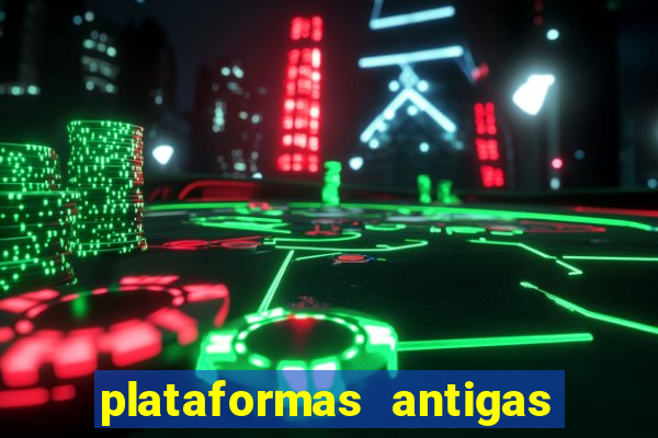 plataformas antigas de jogos slots